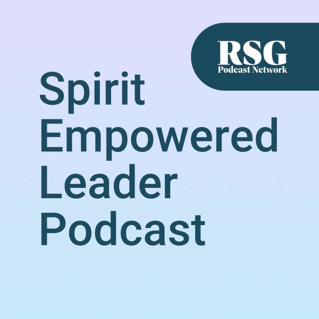 Spirit Empowered Leader Podcast