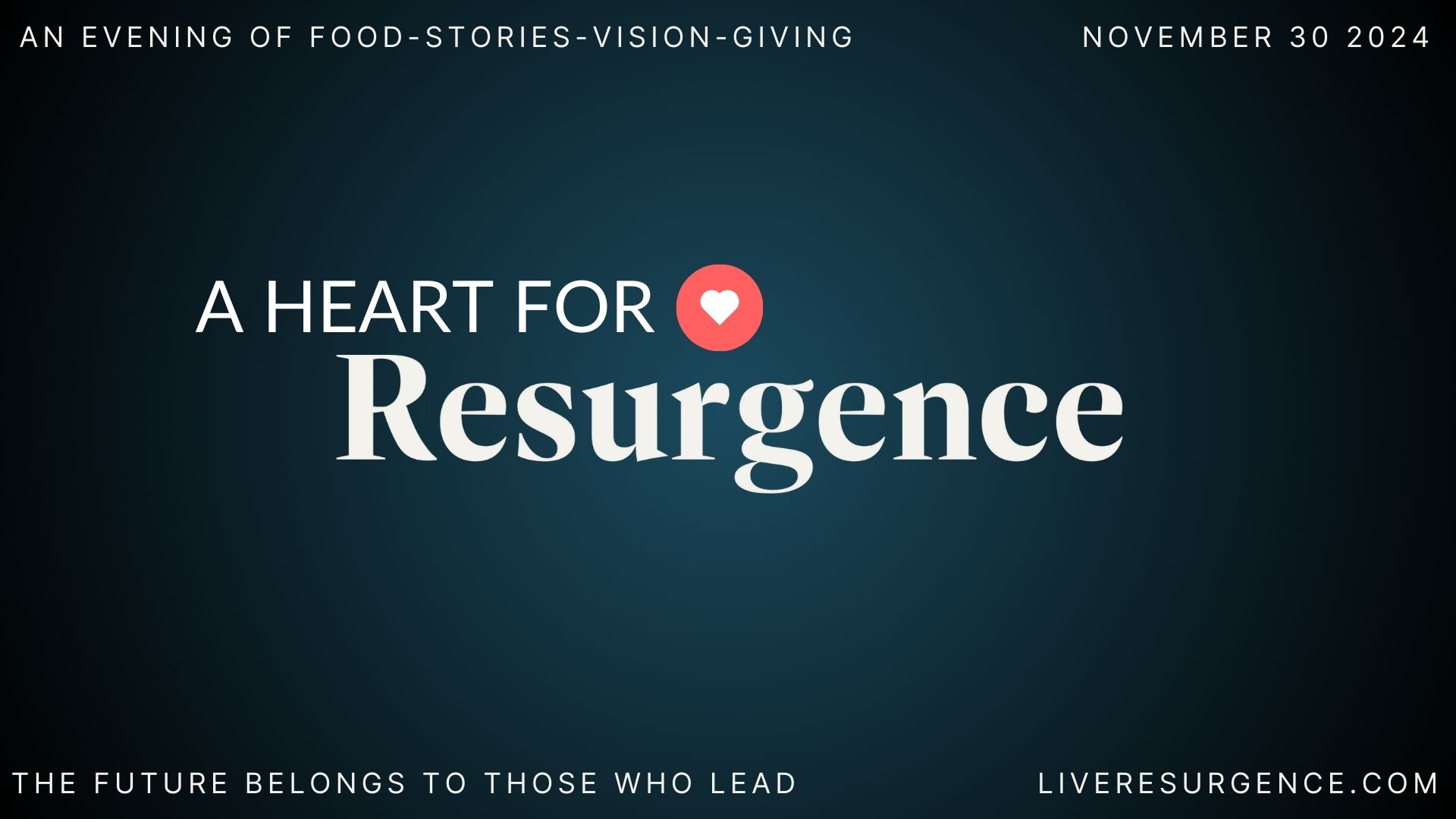 Nov. 30: A Heart for Resurgence 2024