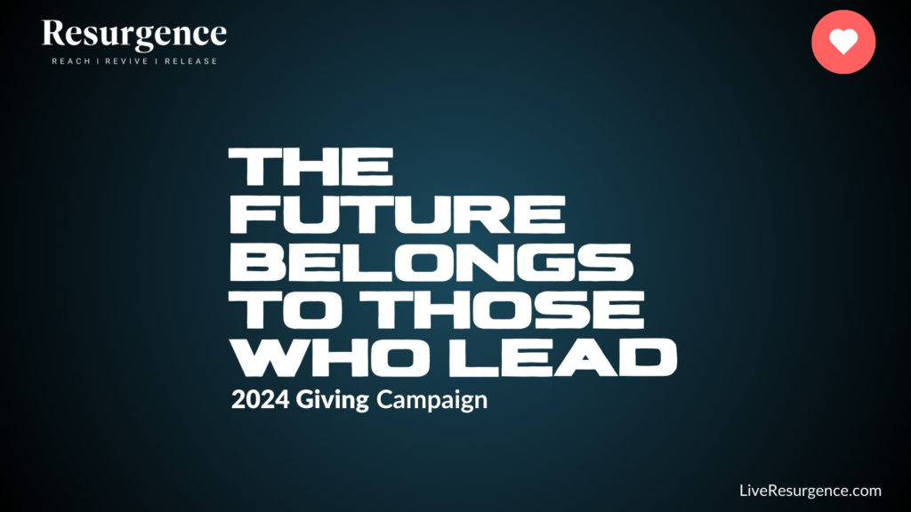 Resurgence 2024 Year End Giving Campaign